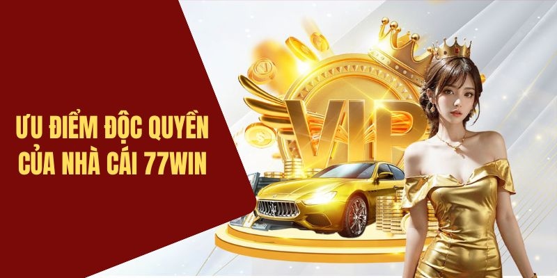 Tổng hợp ưu điểm nổi bật khi chơi tại nhà cái 77win