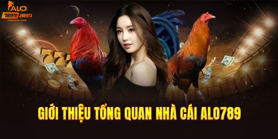 Giới thiệu chung về Alo789