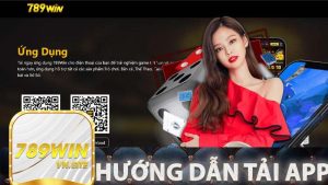 Tải App 789win Cho Tân Cược Thủ Trên Thiết Bị Di Động