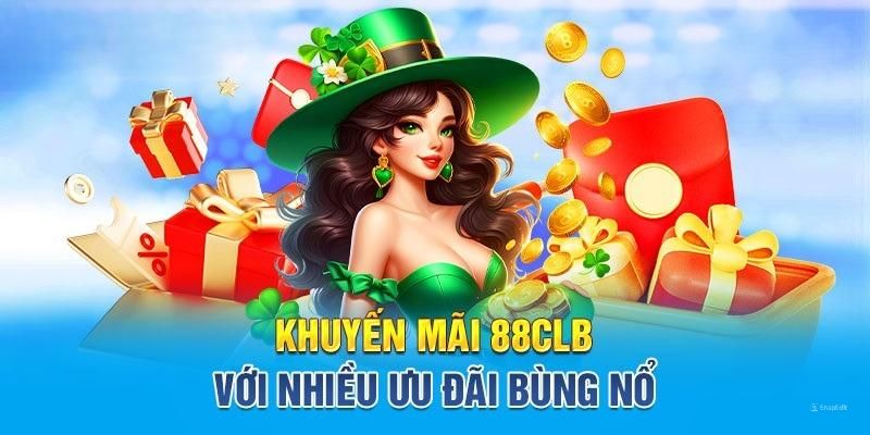 Khuyến Mãi 88clb - Cơ Hội Săn Ngàn Khoản Thưởng Hậu Hĩnh