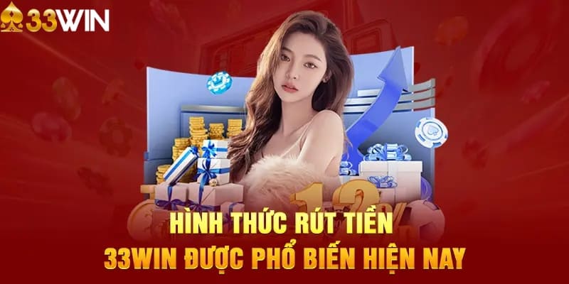 Hướng dẫn thao tác rút tiền 33WIN