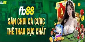 Thể Thao FB88 - Trải Nghiệm Cá Cược Thể Thao Xanh Chín